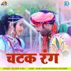 About Chatak Rang Song