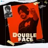 About Double Face Song