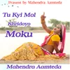 About Tu Kyi Mol Khridoyo Moku Song