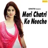 Meri Chatri Ke Niche Aja