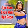 About Bad Len De Jija Ji Song