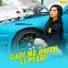 Gadi Me Baith Li Pyari Part 2