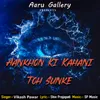 About Aankhon Ki Kahani Toh Sunke Song