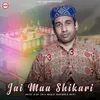 About Jai Maa Shikari Song