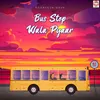 About Bus Stop Wala Pyaar Song