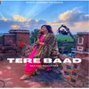 About Tere Baad Song