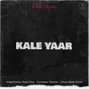 About Kale Yaar Song