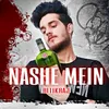 About NASHE MEIN Song