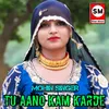 About Tu Aano Kam Karde Song