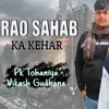 About Rao sahab ka kehar (feat. vishesh yadav) Song