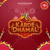 About Karde Dhamal Song