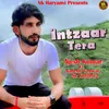 About Intzaar Tera Song