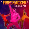 About Firecracker Garba Mix Song