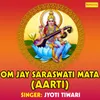 Om Jay Saraswati Mata Aarti