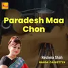 About Paradesh Maa Chon Song