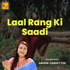 Laal Rang Ki Saadi