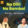 About Na Dilli Na Bambai Song