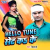 About Hello Tune Set Ka Ke Song