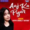About Aaj Ka Pyar Song