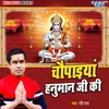 About Chaupaiyan Hanuman Ji Ki Song