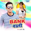 About Bank Wali Song