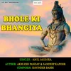 About Bhole Ki Bhangiya Song