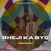 About Bheji Ka Byo Song