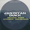 About Jan Diyan Dukh Song