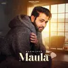 About Maula Song