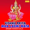 About Vishnu Priya Maa Laxmi Mata Song