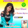 About Mari Khusi Ko Karan Jaynu Song