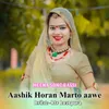 About Aashik Horan Marto aawe Song