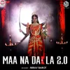 Maa Na Dakla 2.0