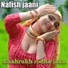 About Shahrukh rodha jaan Song