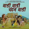 About Vadi Vadi Chandan Vadi (feat. Sachin Kumavat,Ankita Raut) Song