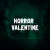 About Horror Valentine Song