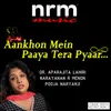 About Aankhon Mein Paaya Tera Pyaar Song