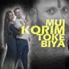 About Mui Korim Toke Biya Song