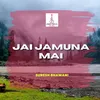 About Jai Jamuna Mai Song