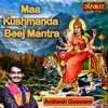 Maa Kushmanda Beej Mantra