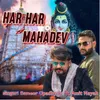 About Har Har Mahadev (feat. Amit Nayak) Song