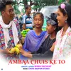 About Ambaa Chuis ke to Song