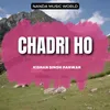About Chadri Ho Song