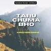 About Taru Chuma Bho Song