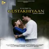 About Gustakhiyaan (Title Track) Song