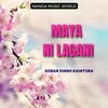 About Maya Ni Lagani Song
