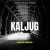 About Kaljug Song