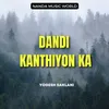 Dandi Kanthiyon Ka