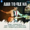 About Aar To Ele Na Song