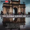 About Yeh Mumbai Sheher Hai Song